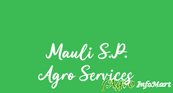 Mauli S.P. Agro Services