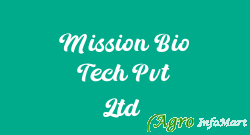 Mission Bio Tech Pvt Ltd  ahmedabad india