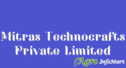 Mitras Technocrafts Private Limited delhi india