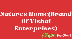 Natures Home(Brand Of Vishal Enterprises) mumbai india