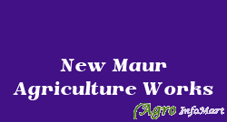 New Maur Agriculture Works barnala india