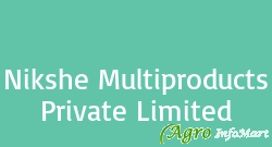 Nikshe Multiproducts Private Limited