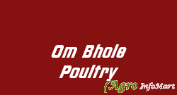 Om Bhole Poultry