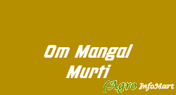 Om Mangal Murti