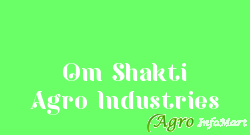 Om Shakti Agro Industries rajkot india