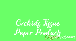 Orchids Tissue Paper Products mumbai india