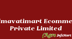 Padmavatimart Ecommerce Private Limited