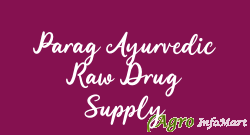 Parag Ayurvedic Raw Drug Supply