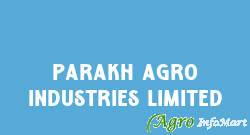 Parakh Agro Industries Limited