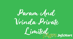 Param And Vrinda Private Limited vadodara india
