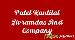 Patel Kantilal Jivramdas And Company
