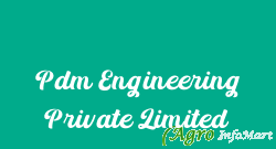 Pdm Engineering Private Limited pune india