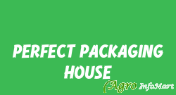 PERFECT PACKAGING HOUSE