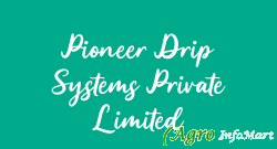 Pioneer Drip Systems Private Limited secunderabad india
