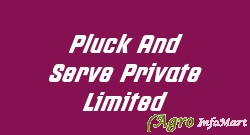 Pluck And Serve Private Limited delhi india