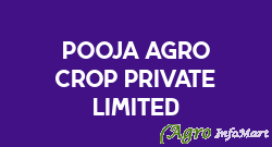 Pooja Agro Crop Private Limited