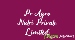 Pr Agro Nutri Private Limited hyderabad india
