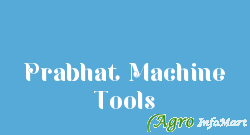 Prabhat Machine Tools bhavnagar india