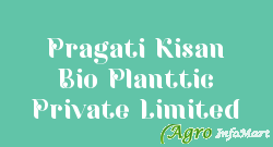 Pragati Kisan Bio Planttic Private Limited
