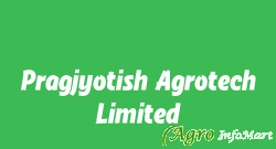 Pragjyotish Agrotech Limited guwahati india