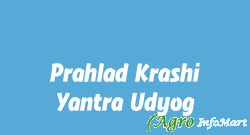 Prahlad Krashi Yantra Udyog