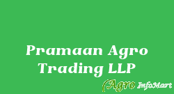 Pramaan Agro Trading LLP mumbai india