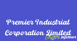 Premier Industrial Corporation Limited mumbai india