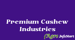 Premium Cashew Industries ahmedabad india