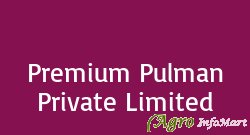 Premium Pulman Private Limited