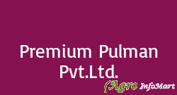 Premium Pulman Pvt.Ltd. ahmedabad india