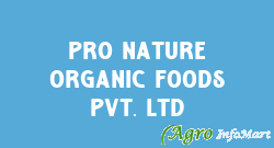 Pro Nature Organic Foods Pvt. Ltd bangalore india