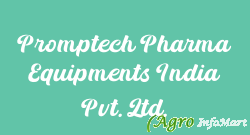 Promptech Pharma Equipments India Pvt. Ltd. mumbai india