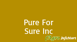 Pure For Sure Inc