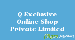 Q Exclusive Online Shop Private Limited
