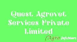 Quest Agrovet Services Private Limited