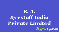 R. A. Dyestuff India Private Limited ahmedabad india