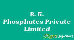 R. K. Phosphates Private Limited