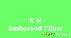 R R Embossed Films