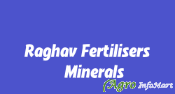 Raghav Fertilisers & Minerals