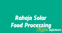 Raheja Solar Food Processing