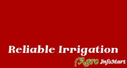 Reliable Irrigation