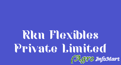 Rkn Flexibles Private Limited chennai india