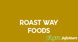 Roast Way Foods jaipur india