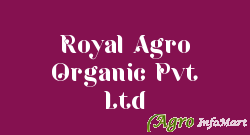 Royal Agro Organic Pvt Ltd