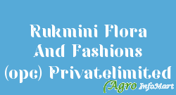Rukmini Flora And Fashions (opc) Privatelimited bangalore india