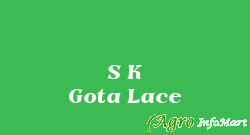 S K Gota Lace ajmer india