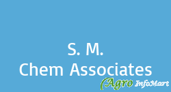 S. M. Chem Associates