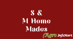 S & M Home Mades chennai india
