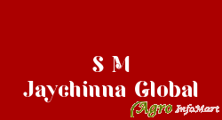 S M Jaychinna Global
