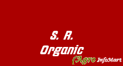 S. R. Organic
